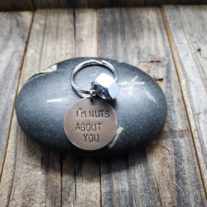 I'm Nuts About You --- Hand Stamped --- Loved Ones