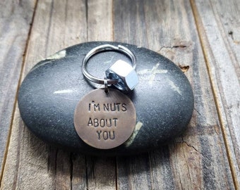 I'm Nuts About You --- Hand Stamped --- Loved Ones