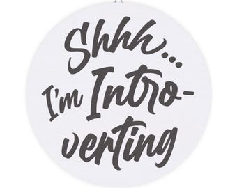 Funny Introvert Wood Sign Shhh I'm Introverting Black and White