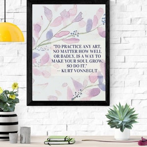 Motivational Wall Art,  Kurt Vonnegut Art Quote, printable art home decor digital inspirational wall decor quote positive printable