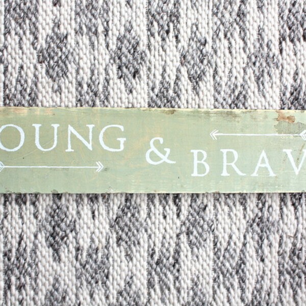 Rustic "YOUNG & BRAVE" Reclaimed Salvaged Wood Home Decor Bedroom Nursery Sign