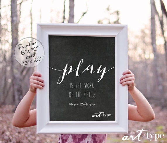 Education Montessori Quote Print Play Is The Work Of The Child Etsy