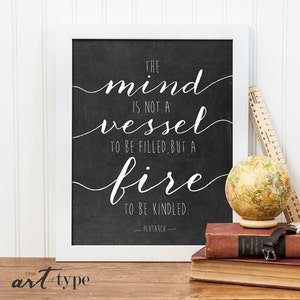 Homeshool Education Quote Printable Wall Art Mind is not a Vessel but a Fire INSTANT DOWNLOAD Teacher Gift, Inspirational, Plutarch