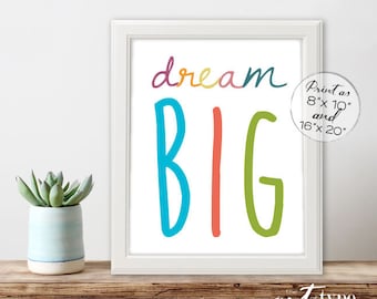 Dream Big Poster Print INSTANT DOWNLOAD 16x20 Printable, Children's Wall Art, Kids Print, Child Quotes, Rainbow Playroom Print, Homeschool