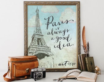 Paris is Always a Good Idea Print INSTANT DOWNLOAD 8x10 Printable Eiffel Tower Wall Art Watercolor Print, Paris Quotes, French Decor, DIY