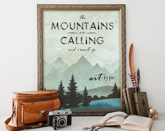 The Mountains are Calling Print Poster INSTANT DOWNLOAD 8x10, 16x20 Printable John Muir Quote Mountain Nature Lover Gift Naturalist Art