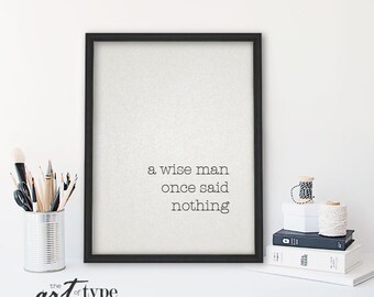 Minimalist Print A Wise Man Once Said Nothing INSTANT DOWNLOAD 8x10 Printable, Inspirational Wisdom Motivational Wall Art, Typewriter. DIY