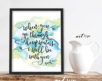 Aquarell Schrift Druck, Wenn Sie durch tiefe Gewässer gehen INSTANT DOWNLOAD 8 x 10 Printable, Bibel Verse, Jesaja 43: 2, Ermutigung