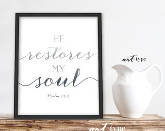 Scripture Print Psalm He Restores My Soul INSTANT DOWNLOAD 8x10 Printable Bible Wisdom Christian Quote Psalm 23 Gray Watercolor Minimalist