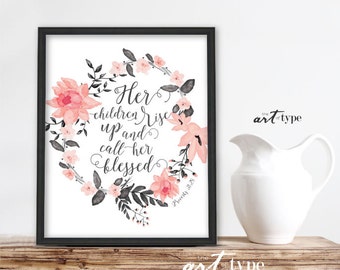 Sprüche 31 Druck, ihre Kinder steigen rufen Sie ihr gesegnet SOFORTIGER DOWNLOAD 8 x 10 DRUCKBARE Schrift, Mama Geschenk Geburtstag, Muttertag, Großmutter