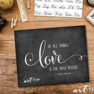 Montessori Quote Print, Of all things Love is the most potent INSTANT DOWNLOAD 8x10 Printable Art, Love Print, Wisdom, Maria Montessori, DIY