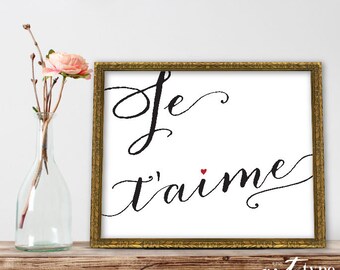 Je T'aime Print, I Love You Print Valentines INSTANT DOWNLOAD 8x10 Printable Minimalist Quote Love Anniversary Wedding Print French Quotes