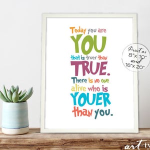 Selbstvertrauen Seuss Zitat Sie sind Sie wahr, als wahr Druckbare SOFORTIGER DOWNLOAD 8 x 10, 16 x 20 Druck Geschenk Gender Neutral Wall Art Homeschool