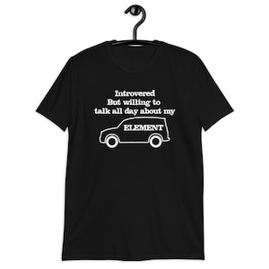 Introverted But willing to talk all day about my Honda Element Short-Sleeve Unisex T-Shirt