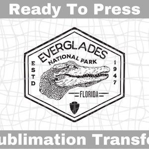 Everglades National Park Ready To Press Sublimation Transfer | Sub Transfer | Heat Transfer | DIY Shirt Design