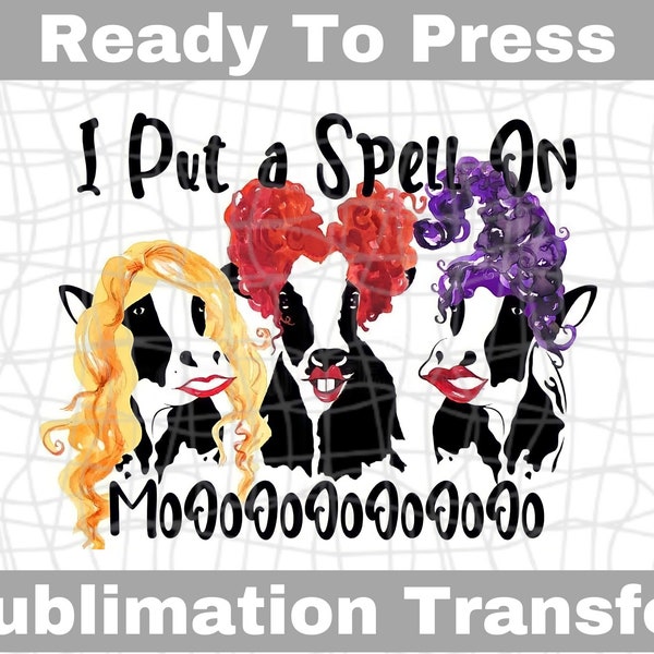 I Put A Spell On Moo Halloween Cows Ready To Press Sublimation Transfer | Sub Transfer | Heat Transfer | DIY Shirt Design