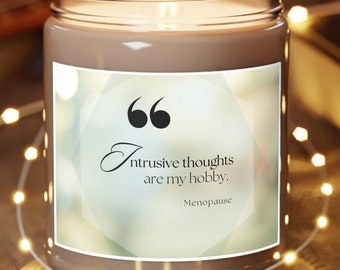 Menopause Humor Soy Candle, Anxiety Relief Candle, Intrusive Thoughts Quote, 9oz Funny Candle, Humorous Candle Gift, Menopause Gift, Mental