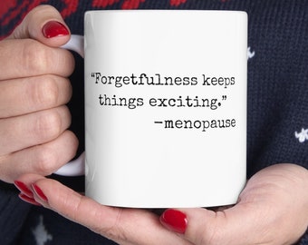 Menopause Quote Mug, Funny Menopause Awareness Humor Cup, Hot Flash Gift, Menopause Coffee Mug, Ceramic Tea Cup, mental health humor