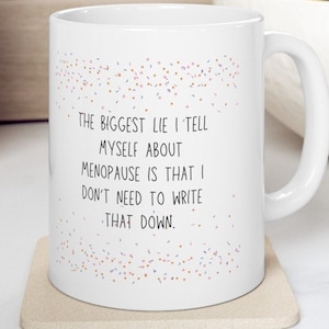 Menopause Forgetfulness Mug, Funny Menopause Awareness Humor Cup, Hot Flash Gift, Menopause Coffee Mug, Ceramic Tea Cup, Menopause awareness