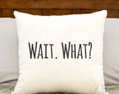 Esperar. ¿Qué? Algodón almohada - frases divertidas - dormitorio decoración, Kids Room, cojines de algodón