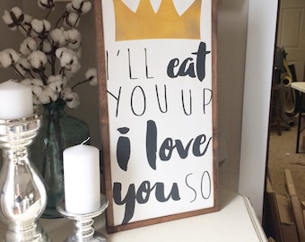 Wall hanging / Cute quotes / I'll eat you up I love you so where the wild things are wood art / Nusery decor / wall art decor / love quotes
