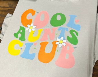 Cool Aunts Club groovy Tshirt / Aunt dtf print / Aunt Gift / Aunt Birthday Gift / Sister Gifts / Auntie Shirt hoody /Cool Aunt trendy