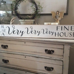 Wall hanging / Home decor / Wall art decor / our house is a very very very fine house wood sign / Happy quotes / inspirational quotes