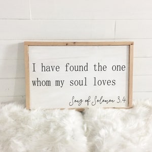 Love quotes / Wall hanging / Short bible verses / room decor ideas / I have found the one whom my soul loves framed wood sign image 1