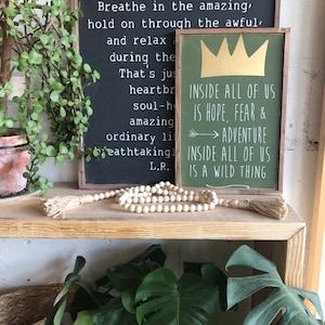 Wall decor ideas / Happy quotes / Where the wild things are quote wood sign Inside all of us is hope fear & adventure framed wood quote sign