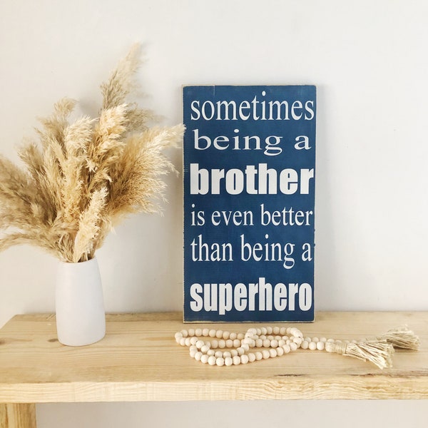 Wall hanging / Room decor ideas / kid quotes / Sometimes being a brother is even better than being a superhero distressed wood quote signs
