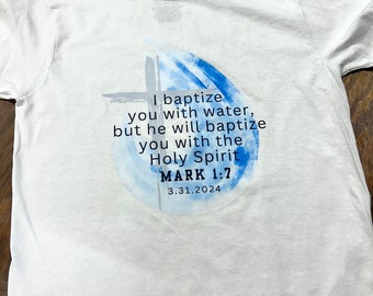 Custom Church baptism date Shirt / Bible Verse Shirt / Baptism Shirt /Christian Shirts / Holy Spirit Church Tee / Religious Tshirt