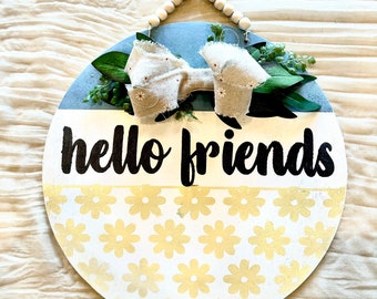 Hello friends daisy decor 14” door hanger / friends door hanger / modern farmhouse decor / door decor