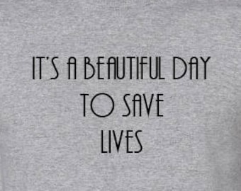 It's a beautiful day to save lives Grey's Anatomy long sleeve shirt