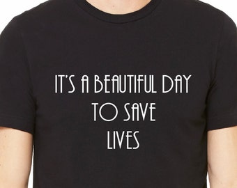 It's a beautiful day to save lives Grey's Anatomy shirt