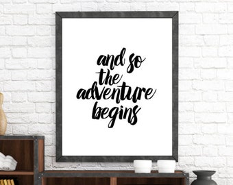 And So The Adventure Begins. Black and White Minimalist. Wanderlust Typography, Wall Art Prints, Instant Download