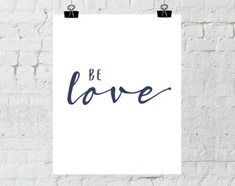 Navy Blue Art, Blue Print, Be Love, Be Love Printable, Blue Wall Art, Blue Nursery, Love Art, Be Love Print, Adoption Fundraiser, Adoption