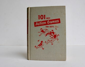 Vintage Children's Book 101 Best Action Games For Boys 6 to 12 Illustrated Vintage Kids Book Published 1952 Sterling Publishing Co.