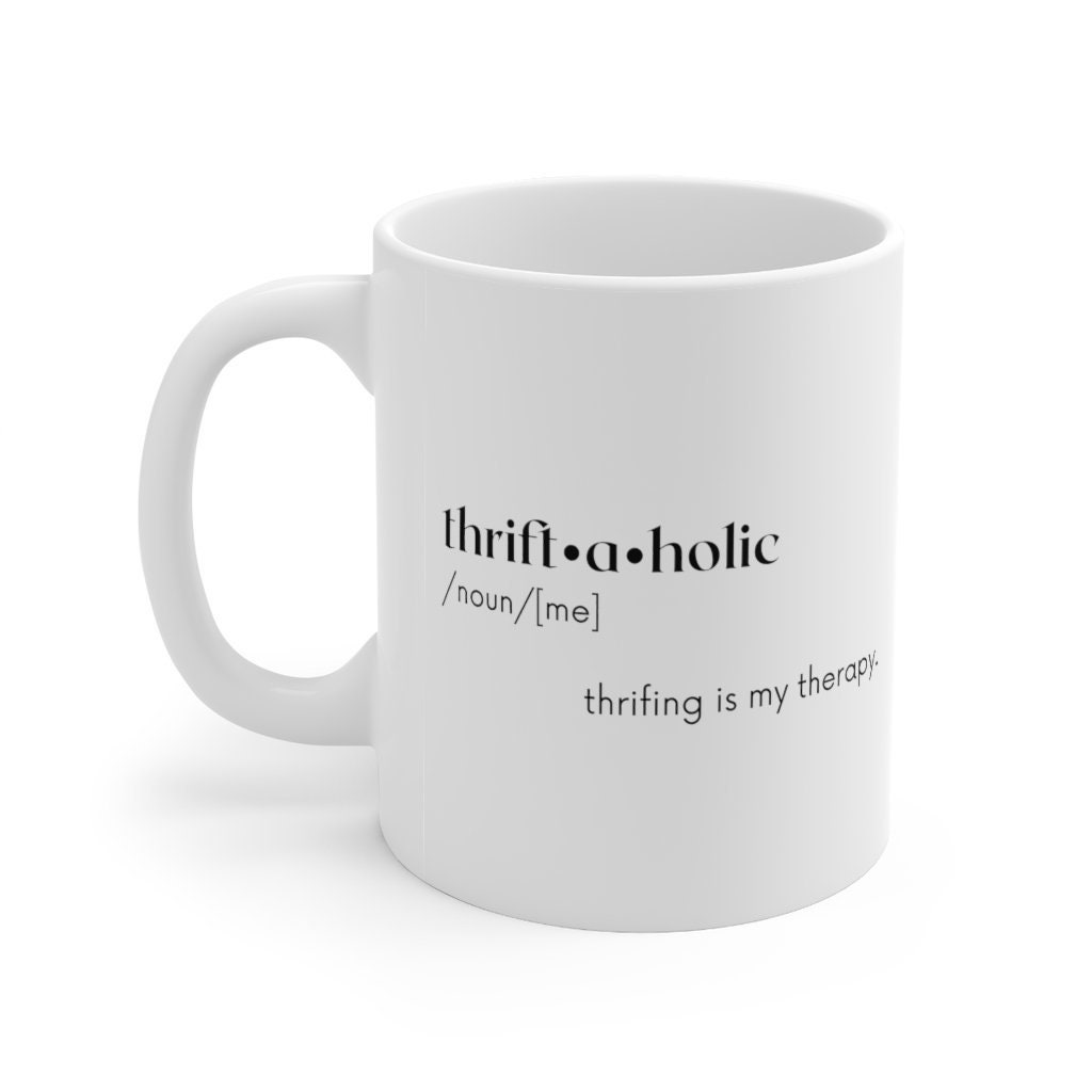 Thrift Shopping Gift Idea Thrift Shopper Mug Thrift Shopping Coffee Mug I Love Thrift Shopping Thrift Shopper Gift Thrift Shopping Gift Idea Thrift Shopper Mug Thrift Shopping Coffee Mug I Love Thrift Shopping Thrift Shopper Gift