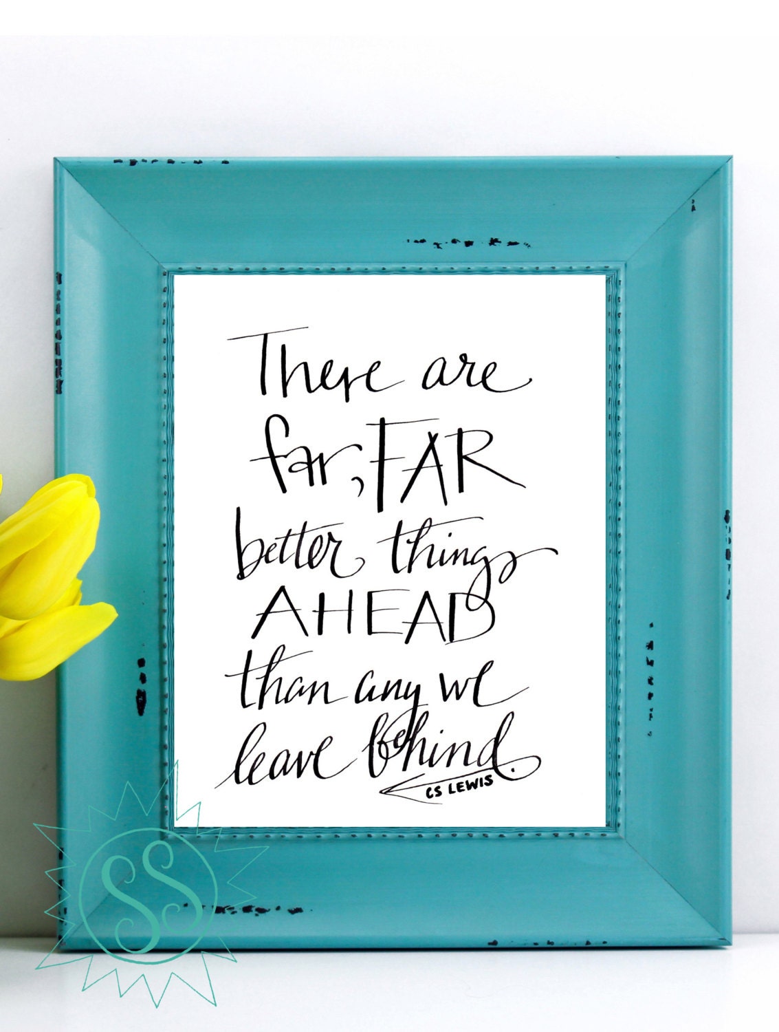 Christian Art Prints / There Are FAR Better Things Ahead / C.S. Lewis ...