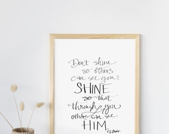 CS Lewis Quotes / CS Lewis Wall Art / Christian Wall Art / Shine so that Through you Others Can See HIM! / Christian Gift Ideas / THW080