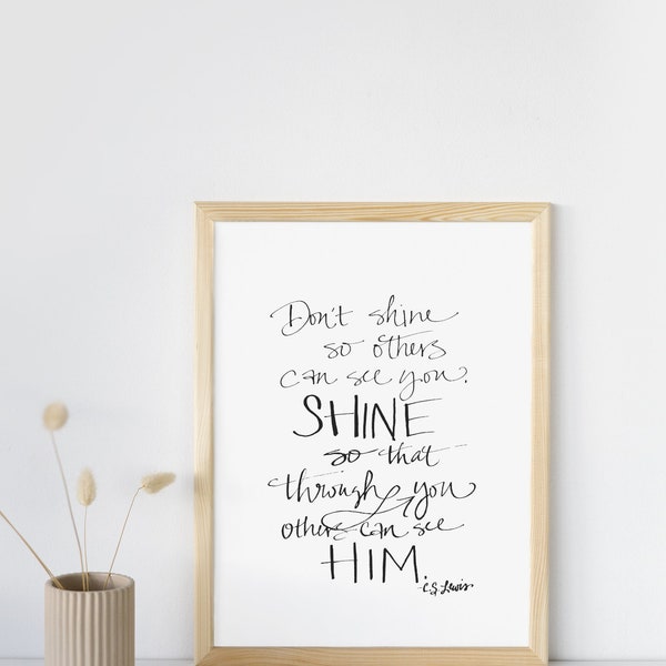 CS Lewis Quotes / CS Lewis Wall Art / Christian Wall Art / Shine so that Through you Others Can See HIM! / Christian Gift Ideas / THW080