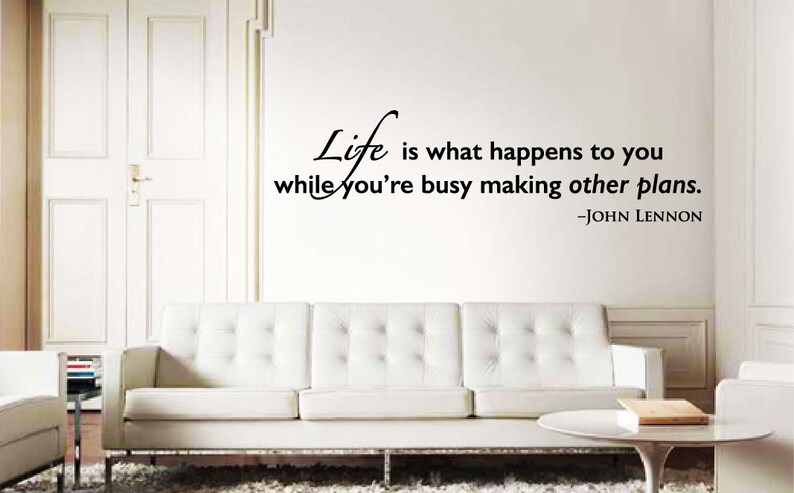 Wall Quote decal John Lennon inspiration-home decor-matte-graphics Life is what happens while you make other plans motivational