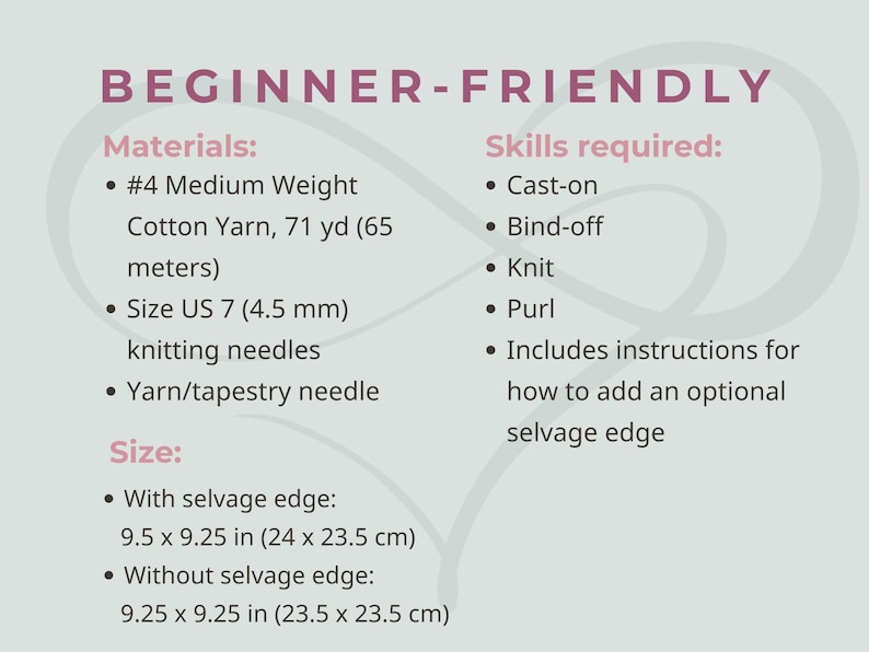 May include: An informational graphic titled BEGINNER-FRIENDLY listing materials including #4 medium weight cotton yarn, size US 7 knitting needles, and a tapestry needle. Skills required are cast-on, bind-off, knit, purl, and optional selvage edge.