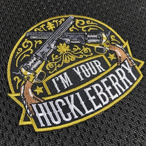 I’m Your Huckleberry Doc Holliday Tombstone Embroidered Morale Patch