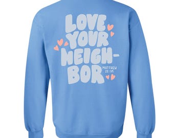 Love Your Neighbor - Blue Crewneck Sweatshirt