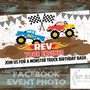 May include: A white background with brown mud splatters and two monster trucks. The top truck is red with yellow flames and the bottom truck is blue with yellow flames. The text "REV YOUR ENGINES" is in red and yellow flames. The text "JOIN US FOR A MONSTER TRUCK BIRTHDAY BASH" is in black. The text "FACEBOOK EVENT PHOTO" is in white. The text "BUZY BEE Design Company" is in black.