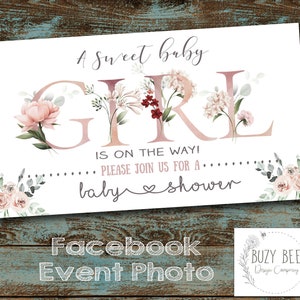 May include: A pink and white floral baby shower invitation with the text "A sweet baby girl is on the way! Please join us for a baby shower" and the text "Facebook Event Photo" at the bottom.