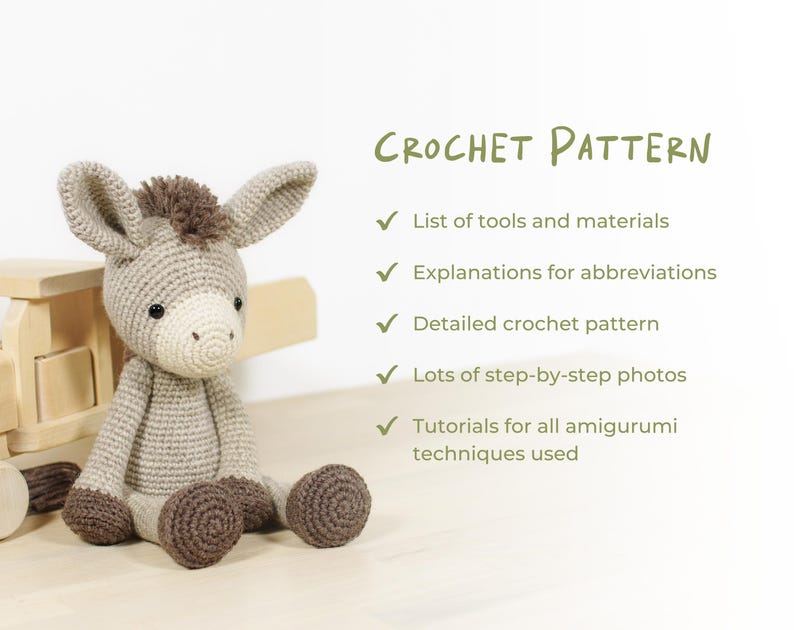 May include: A crochet pattern for a donkey amigurumi toy. The text reads: CROCHET PATTERN, List of tools and materials, Explanations for abbreviations, Detailed crochet pattern, Lots of step-by-step photos, Tutorials for all amigurumi techniques used.