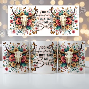 May include: White ceramic mug with a floral design featuring a skull with horns and the text "Do No Harm But Take No Bull".
