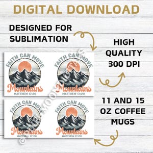 Op de afbeelding: Vier sublimatieontwerpen voor 11 en 15 ounce koffiemokken met een bergketen met zonsopgang en de tekst "Faith Can Move Mountains Matthew 17:20".